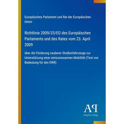 Richtlinie 2009/33/EG des Europäischen Parlaments und des Rates vom 23. April 2009, Taschenbuch von Europäisches Parlament und Rat der Europäischen