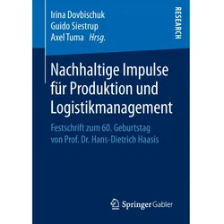 Nachhaltige Impulse für Produktion und Logistikmanagement, Fachbücher von Irina Dovbischuk, Axel Tuma, Guido Siestrup