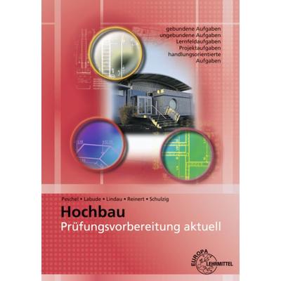 Prüfungsvorbereitung aktuell - Hochbau, Taschenbuch von Peter Peschel,Sven Schulzig,Ulrich Labude,Doreen Lindau,Rafael Reinert, Europa-Lehrmittel,
