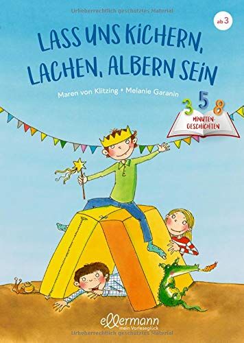 Klitzing, Maren von - Lass uns kichern, lachen, albern sein: 3-5-8 Minutengeschichten - Preis vom 17.10.2026 19:25:27 h