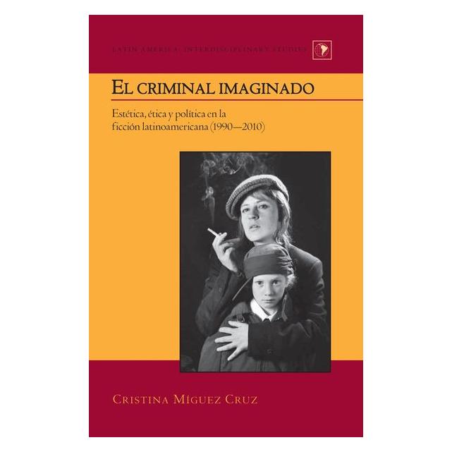 Peter Lang Míguez Cruz:El criminal imaginado (Spanisch, Hardcover, Cristina Míguez Cruz) (67746845)