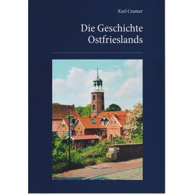 Die Geschichte Ostfrieslands, Taschenbuch von Karl Cramer, Isensee, Florian, GmbH, 978-3-89598-982-7