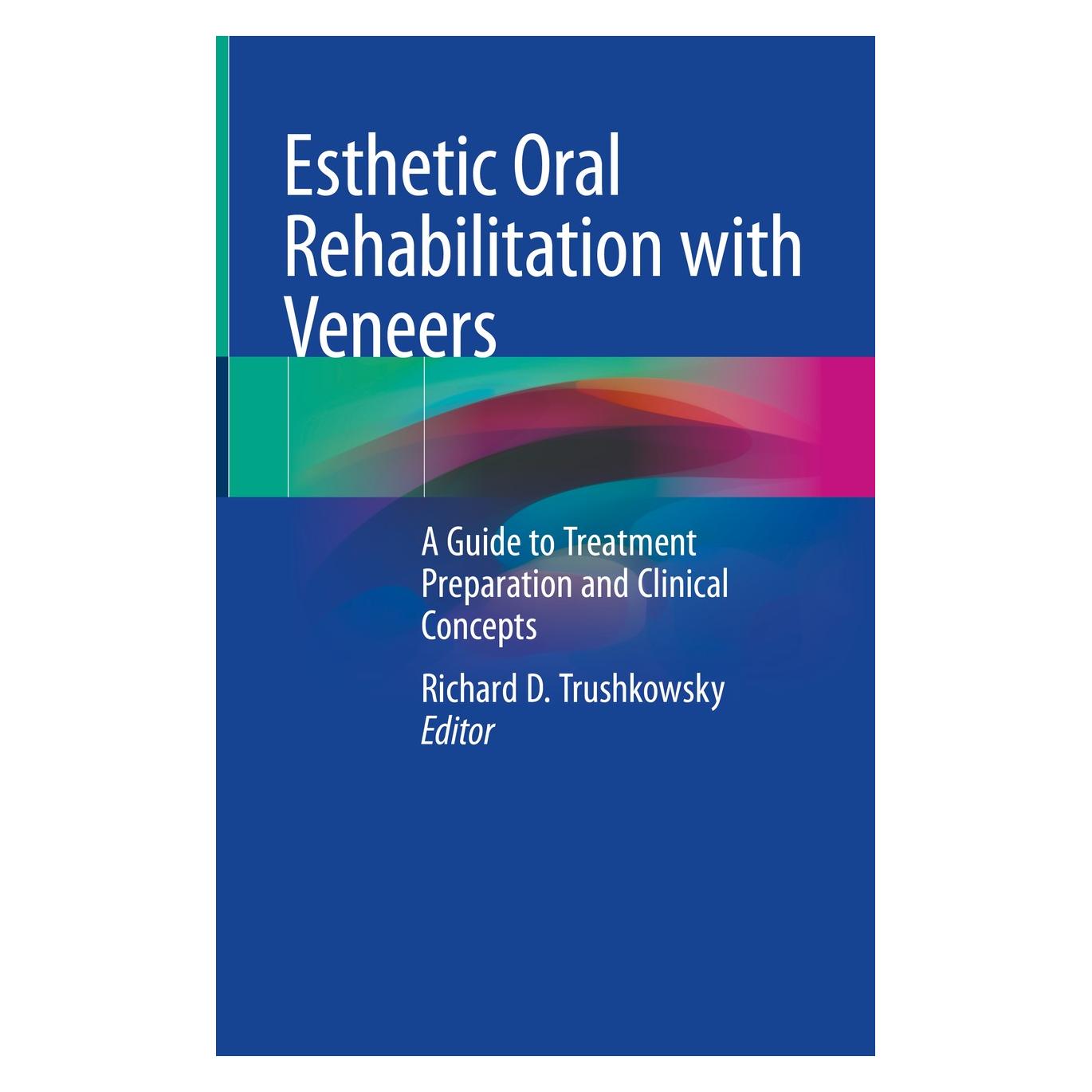 Springer Esthetic Oral Rehabilitation with Venee (Englisch, Richard D. Trushkowsky, 2020) (9783030410902)