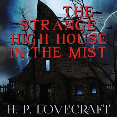 The Strange High House in the Mist - Howard Phillips Lovecraft, Audio, 4099995300826