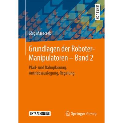 Grundlagen der Roboter-Manipulatoren – Band 2, Taschenbuch von Jörg Mareczek, Springer Berlin, 978-3-662-59560-2