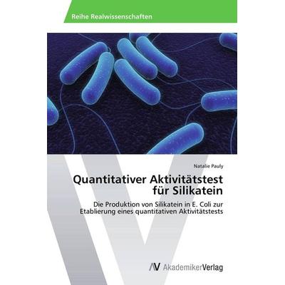 Quantitativer Aktivitätstest für Silikatein, Taschenbuch von Natalie Pauly, AV Akademikerverlag, 978-3-639-47182-3