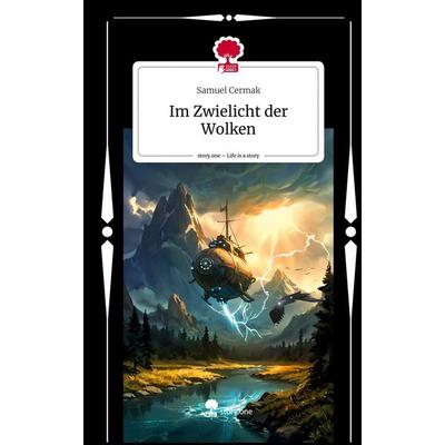 Im Zwielicht der Wolken. Life is a Story - story.one, Gebundene Ausgabe von Samuel Cermak, Storylution, 978-3-7115-6021-6