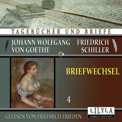 Briefwechsel 4 - Johann Wolfgang Goethe + Friedrich Schiller, Audio, 9783988520241