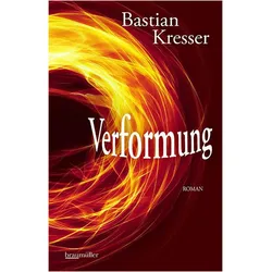 Verformung, Belletristik von Bastian Kresser
