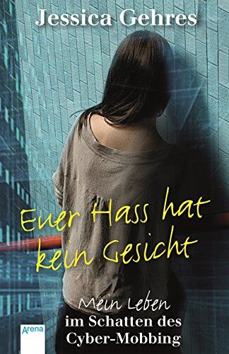 Jessica Gehres - Euer Hass hat kein Gesicht: Mein Leben im Schatten des Cyber-Mobbing - Preis vom 12.10.2026 11:37:12 h