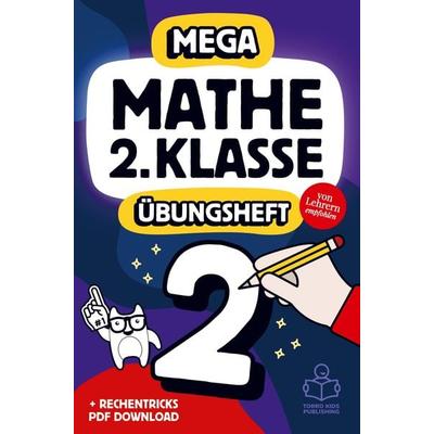 Mathe 2. Klasse: Das MEGA Mathe-Übungsheft mit Lösungen für coole Kids und gute Noten., Taschenbuch von TORRO Kids Publishing, Bookmundo Direct,