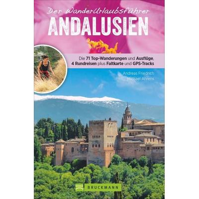 Der WanderUrlaubsführer Andalusien, Taschenbuch von Andreas Friedrich,Michael Ahrens, Bruckmann, 978-3-7343-1193-2
