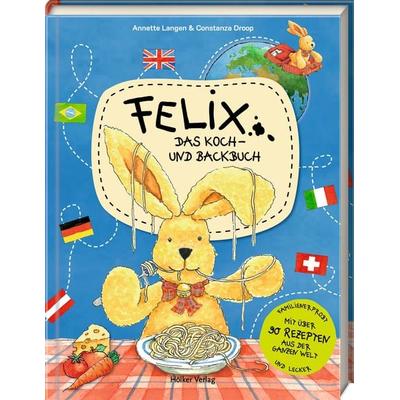 Felix - Das Koch- und Backbuch, Gebundene Ausgabe von Annette Langen, Coppenrath Verlag GmbH & Co. KG, 978-3-7567-1040-9