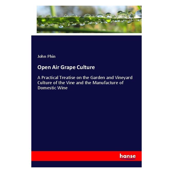 Hansebooks Open Air Grape Culture (Englisch, Softcover, John Phin) (55970094)
