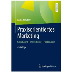 Praxisorientiertes Marketing, Fachbücher von Ralf T. Kreutzer