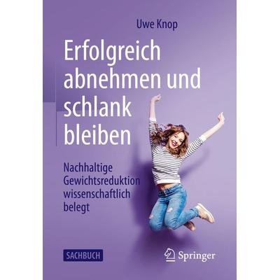 Erfolgreich abnehmen und schlank bleiben, Taschenbuch von Uwe Knop, Springer Berlin, 978-3-662-63244-4