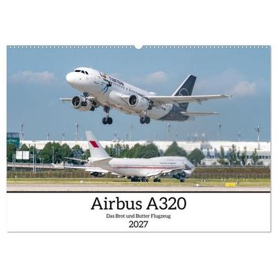Airbus A320 Das Brot und Butter Flugzeug (Wandkalender 2027 DIN A2 quer), CALVENDO Monatskalender