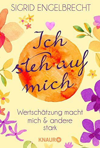 Sigrid Engelbrecht - Ich steh auf mich: Wertschätzung macht mich und andere stark - Preis vom 13.10.2026 11:25:28 h