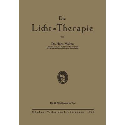 Die Licht-Therapie, Taschenbuch von Hans Malten, Springer Berlin, 978-3-642-90073-0