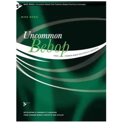 Uncommon Bebop from Common Bebop Practices & Concepts, Fachbücher von Mike Rossi