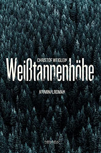 Christof Weiglein - Weißtannenhöhe: Kriminalroman - Preis vom 30.09.2026 22:30:23 h