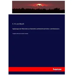 Ergänzungen der Materialien zur Geschichte und Statistik des Kirchen- und Schulwesens, Fachbücher von E. H. von Busch