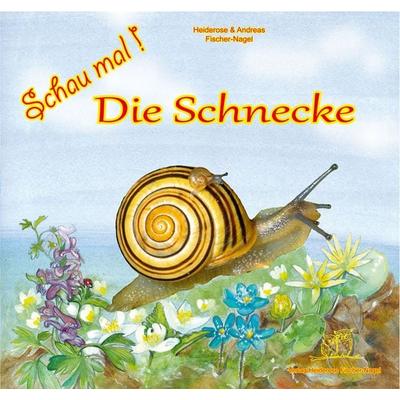 Schau mal ! / Schau mal! Die Schnecke, Gebundene Ausgabe von Heiderose Fischer-Nagel,Marzena Zornik, Fischer-Nagel, H, 978-3-930038-60-2