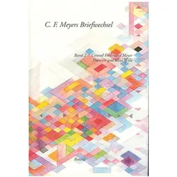 Korrespondenz C. F. Meyer - François und Eliza Wille, Belletristik von Conrad Ferdinand Meyer