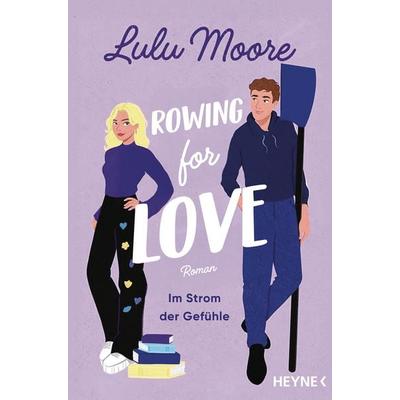 Rowing for Love: Im Strom der Gefühle, Taschenbuch von Lulu Moore, Heyne, 978-3-453-44258-0
