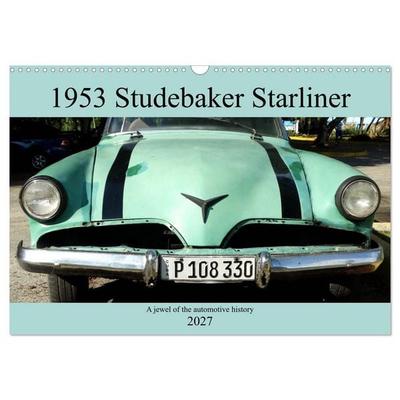 1953 Studebaker Starliner (Wall Calendar 2027 DIN A3 landscape), CALVENDO 12 Month Wall Calendar