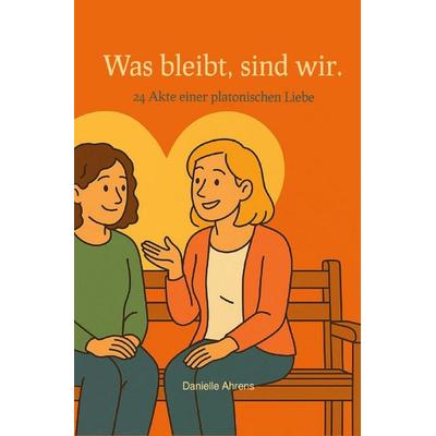 Simone & Lars: Mit dir ist alles anders. / Was bleibt, sind wir., Taschenbuch von Danielle Ahrens, Epubli, 978-3-565-01547-4