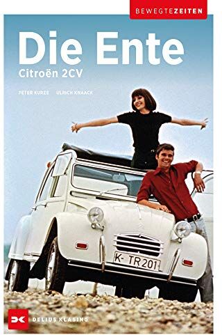 Peter Kurze - Citroën 2CV - Die Ente: Bewegte Zeiten - Preis vom 09.10.2026 07:28:09 h