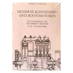 Moderne Kleinschiff- und Bootsmotoren, Ratgeber von Harry E. Meville