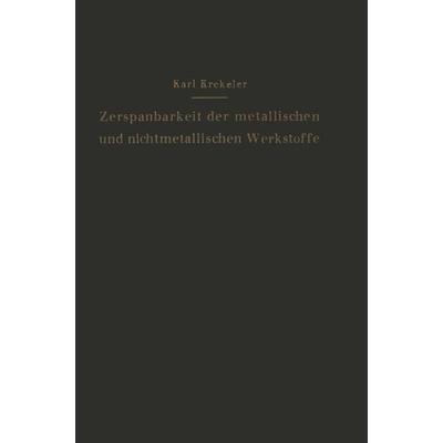 Die Zerspanbarkeit der metallischen und nichtmetallischen Werkstoffe, Taschenbuch von Karl Krekeler, Springer Berlin, 978-3-642-49019-4