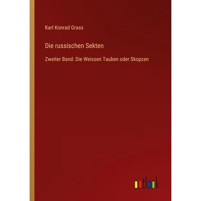 Die russischen Sekten, Taschenbuch von Karl Konrad Grass, Outlook, 978-3-368-27316-3