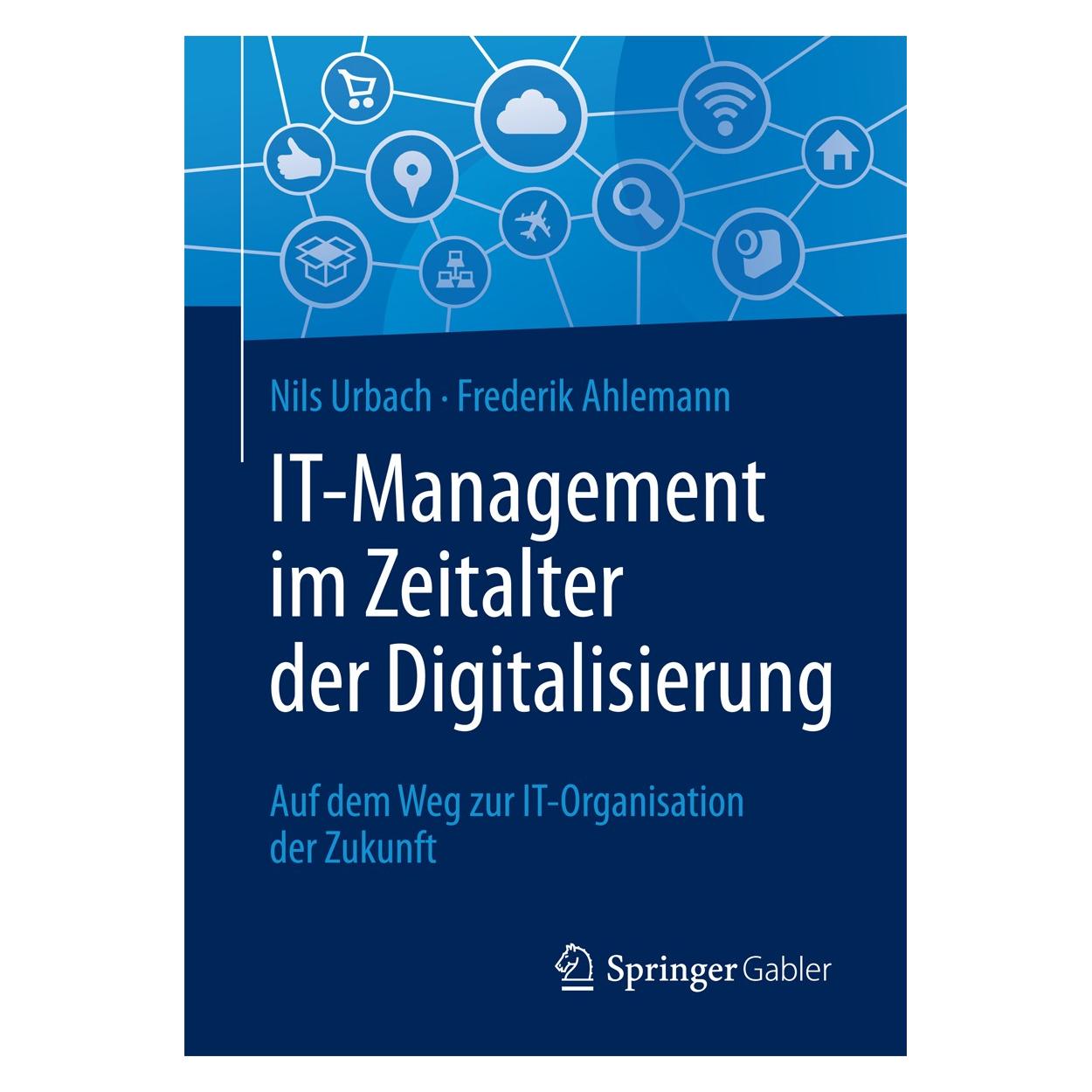 Gabler IT-Management im Zeitalter der Digitalisierung (Deutsch, Nils Urbach, 2016) (9783662528310)