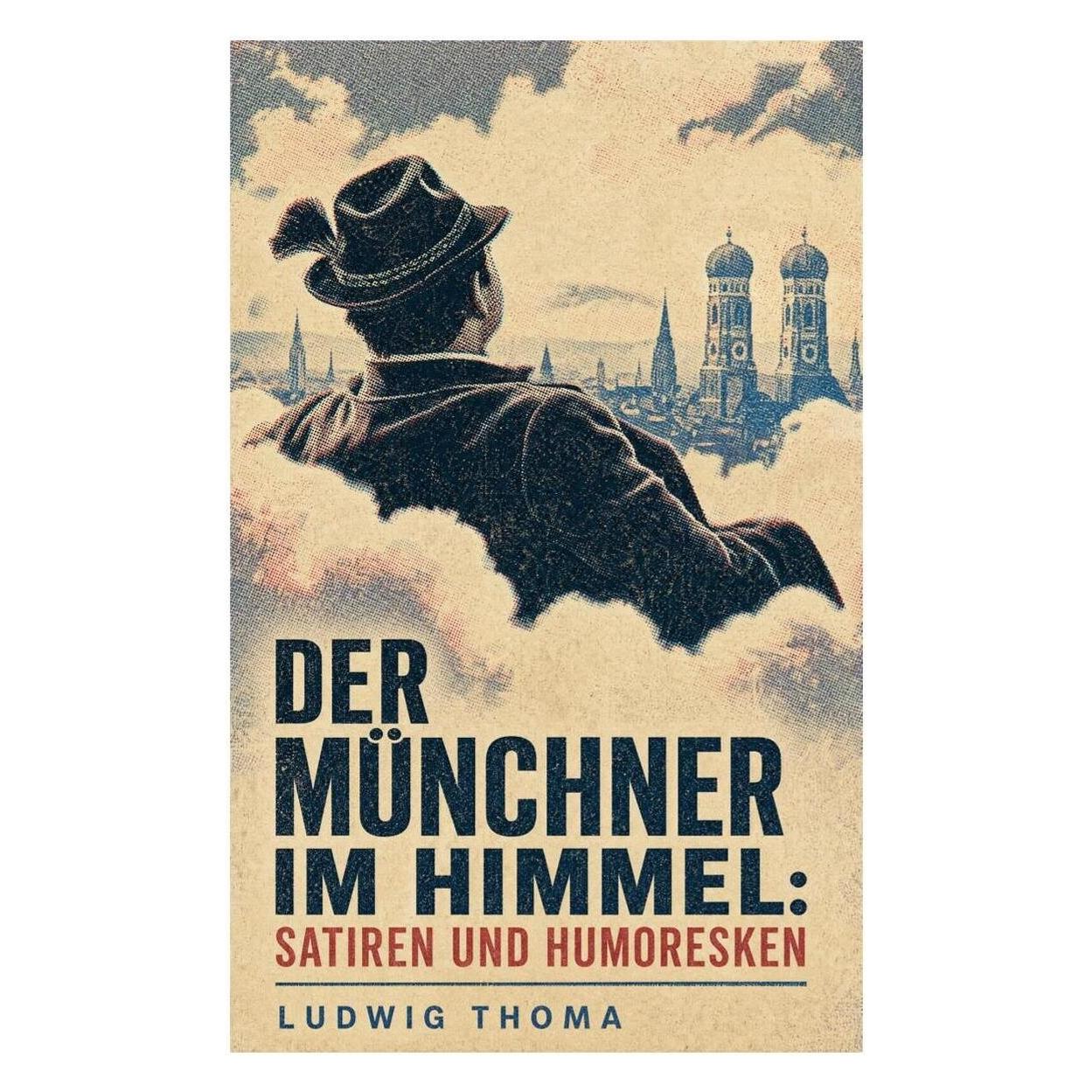 e-artnow Der Münchner im Himmel: Satiren und Humoresken (Deutsch, Softcover, Ludwig Thoma) (56924687)