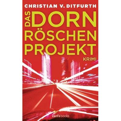 Ditfurth, C: Dornröschen-Projekt, Taschenbuch von Christian v. Ditfurth, Carl's books