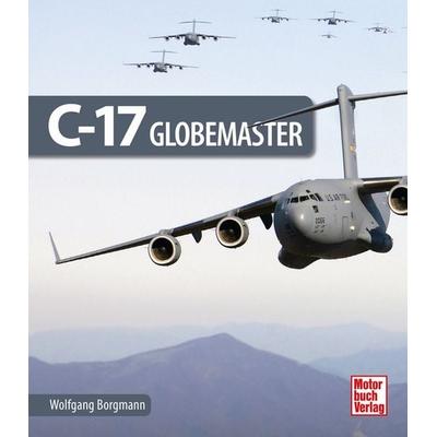 C-17 Globemaster, Gebundene Ausgabe von Wolfgang Borgmann, Motorbuch Verlag, 978-3-613-04462-3