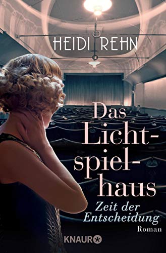 Heidi Rehn - Das Lichtspielhaus - Zeit der Entscheidung: Roman (Die Lichtspielhaus-Reihe, Band 1) - Preis vom 10.10.2026 11:48:34 h