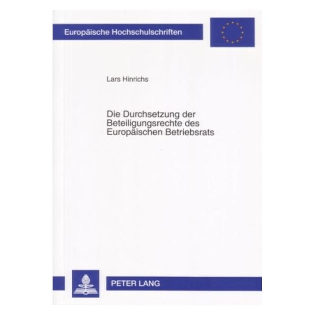 Peter Lang Die Durchsetzung der Beteiligungsrechte des Europäischen Betriebsrats (Deutsch, Softcover, Lars Hinrichs) (56030597)