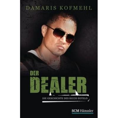 Der Dealer, Paperback von Damaris Kofmehl, SCM Hänssler
