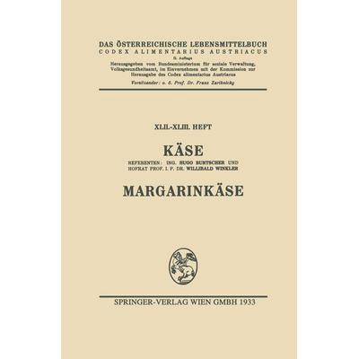 Käse. Margarinkäse, Taschenbuch von Hugo Burtscher,W. Winkler,Architektur Stiftung Österreich,Willibald Winkler, Springer Berlin, 978-3-662-42887-0