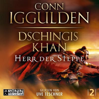 Dschingis Khan - Herr Der Steppe - Conn Iggulden, Audio, 9783961545469