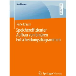 Speichereffizienter Aufbau von binären Entscheidungsdiagrammen, Fachbücher von Rune Krauss