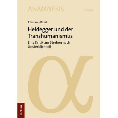 Heidegger und der Transhumanismus, Taschenbuch von Johannes Raml, Tectum Wissenschaftsverlag, 978-3-689-00326-5