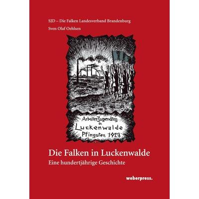 Die Falken in Luckenwalde, Taschenbuch von Sven Olaf Oehlsen, BoD - Books on Demand, 978-3-936130-12-6