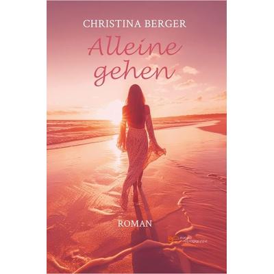 ALLEINE GEHEN, Taschenbuch von Christina Berger, Europa Edizioni srl