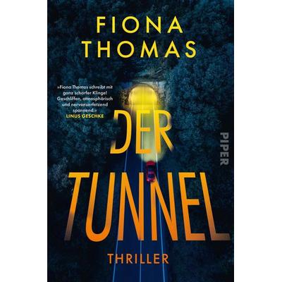 Der Tunnel, Taschenbuch von Fiona Thomas, Piper Taschenbuch