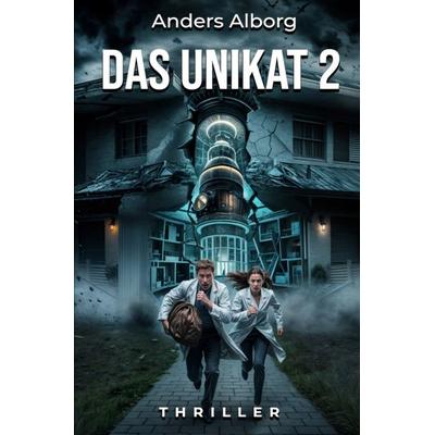 Das Unikat 2, Taschenbuch von Anders Alborg, Tolino Media, 978-3-7592-6250-9